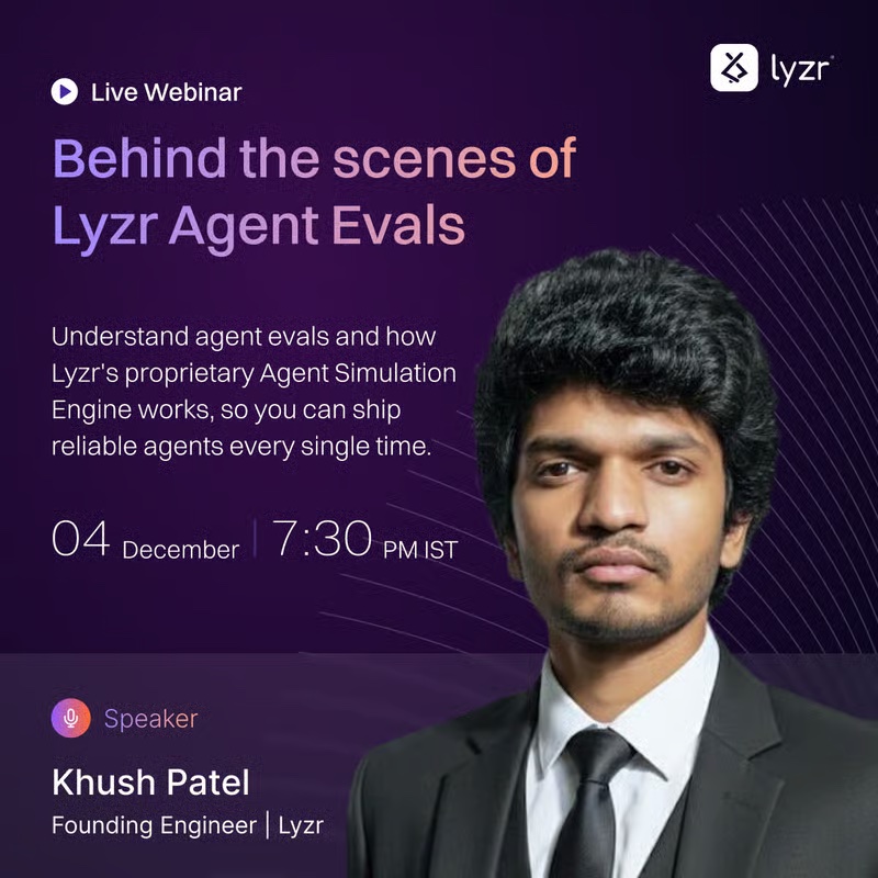 Khush Patel, speaker on the Behind the Scenes of Lyzr Agent Evals live webinar